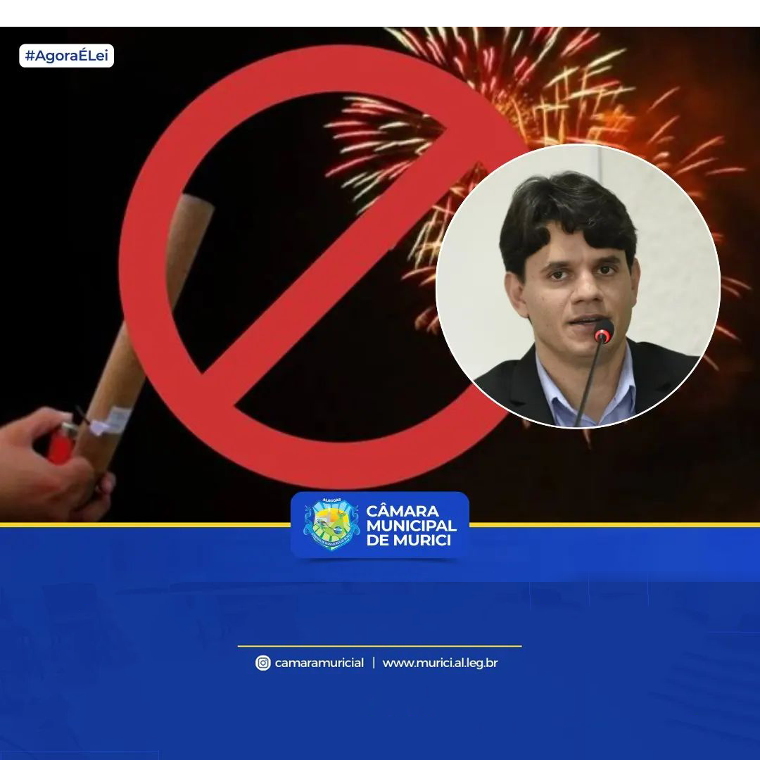 Projeto do Vereador Mácio Tenório que proíbe soltura de fogos de artifício com estampido vira Lei em Murici